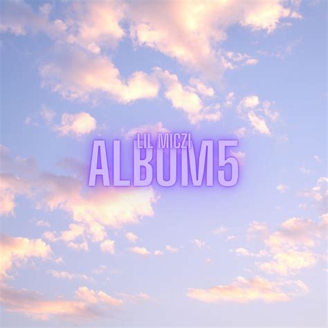 Album5 Album By Lil Miczi Spotify