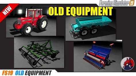 Fs19 Old Equipment Mods 2019 06 08 Review Youtube