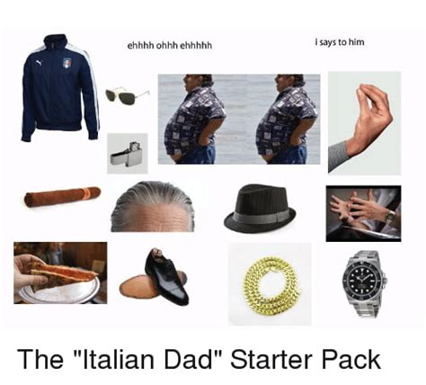The Italian Dad Starter Pack 9gag