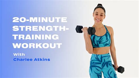 Minute Strength Training Workout With Weights From Charlee Atkins