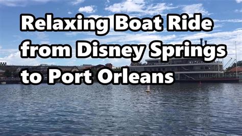 Boat transportation available to disney springs from port orleans riverside resort. Relaxing Boat Ride from Disney Springs to Port Orleans ...