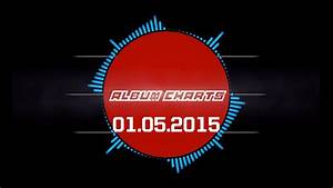 Offizielle Deutsche Album Charts Top 10 Vom 01 05 2015 Youtube