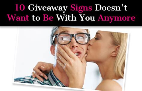Giveaway Signs He Doesn T Want To Be With You Anymore And Doesn T Love You A New Mode