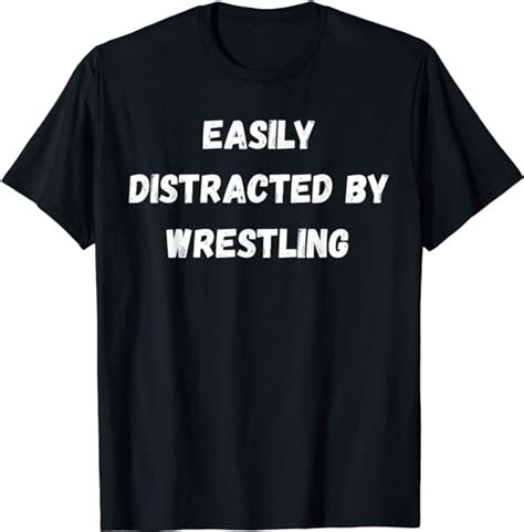 Funny Wrestling Shirt Easily Distracted By Wrestling T Shirt Clothing