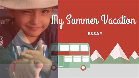 What I Did In My Summer Vacations Essay Youtube