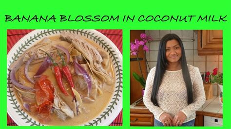 Banana Blossom Cooked In Coconut Milk Filipino Vegan Recipes How To