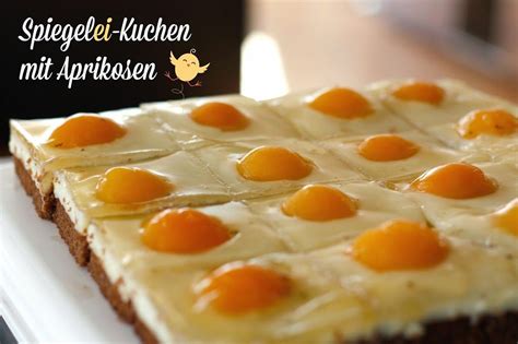 200 g butter 2 pck. Spiegelei-Kuchen mit Aprikosen - Kochliebe | Osterrezepte ...