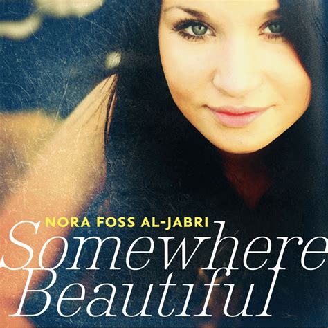 Nora Jabri Somewhere Beautiful Lyrics Genius Lyrics