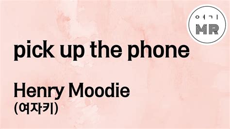 Pick Up The Phone Henry Moodie 여자키f 여기mr Karaoke Music 노래방