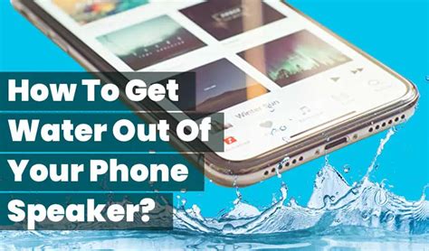 How To Get Water Out Of Your Phone Speaker Soundaspire
