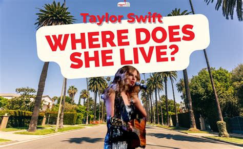 Where Does Taylor Swift Live Suburbs 101