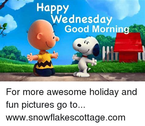 Happy Wednesday Good Mornin For More Awesome Holiday And