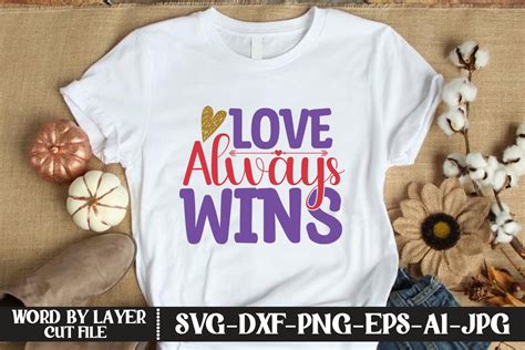 Love Always Wins Svg Cut File Graphic By Kfcrafts · Creative Fabrica