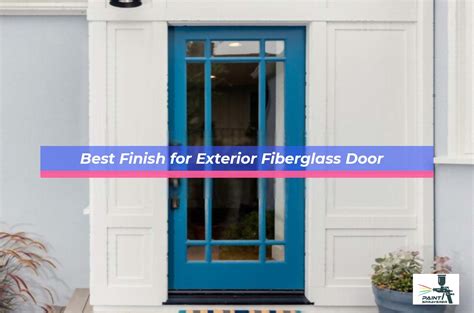 5 Best Finish For Exterior Fiberglass Door Buying Guide 2023