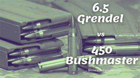 65 Grendel Vs 450 Bushmaster Differences And Comparison