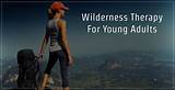 Photos of Wilderness Treatment Programs For Young Adults
