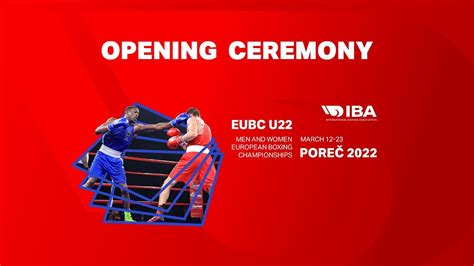 eubc u22 men and women european boxing championships poreČ 2022 opening ceremony youtube