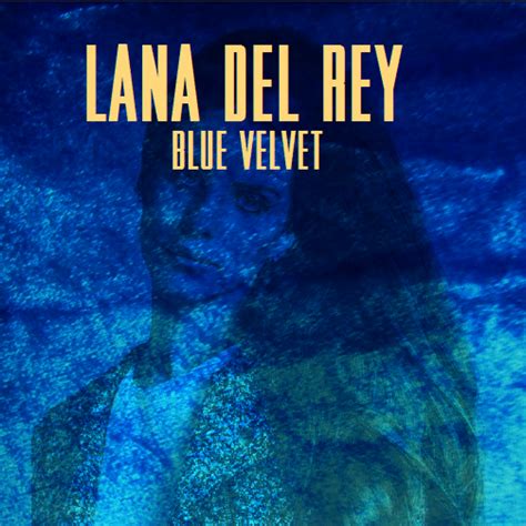 Lana Del Rey Blue Velvet By Plgoldens On Deviantart