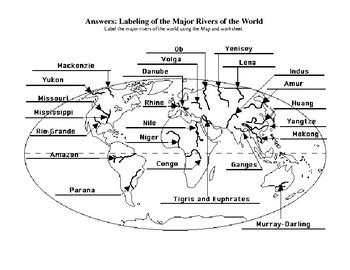 The major rivers of the world offer great opportunities for adventure sports like river rafting and angling. Rivers of the world answer key-map labeling activity by World Weyes