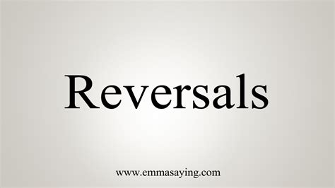 How To Say Reversals Youtube