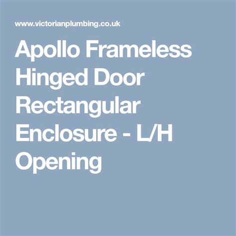 Apollo Frameless Hinged Door Rectangular Enclosure Lh Opening Hinges Pvc Door Enclosure