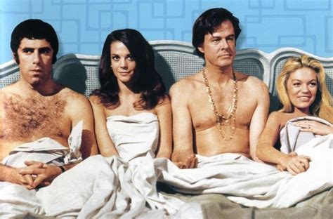 Bob And Carol And Ted And Alice 1969 What An Incredible Movie About Swingers