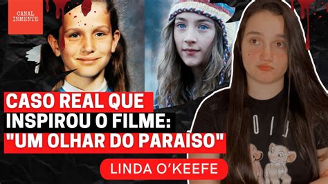 Caso Real Que Inspirou O Filme Um Olhar Do Para So Linda O Keefe