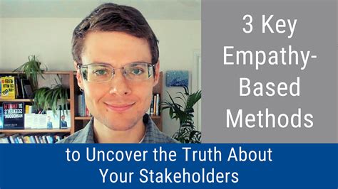 3 Key Empathy Based Methods To Uncover The Truth About Your