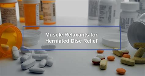Muscle Relaxants For Herniated Disc Relief Dr Kevin Pauza