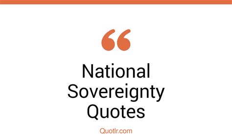 45 Unpopular National Sovereignty Quotes That Will Unlock Your True