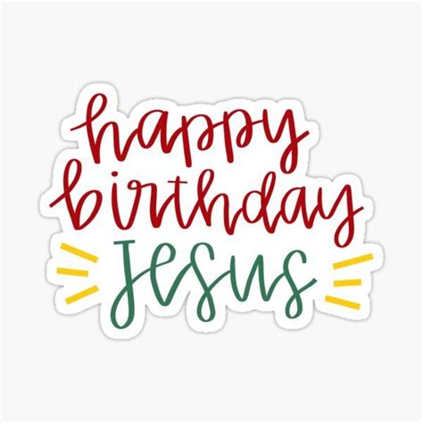 Happy Birthday Jesus Sticker By Kaley Hoggle Happy Birthday Jesus