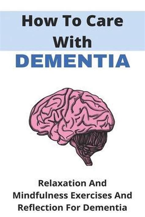 How To Care With Dementia Relaxation And Mindfulness Exercises And