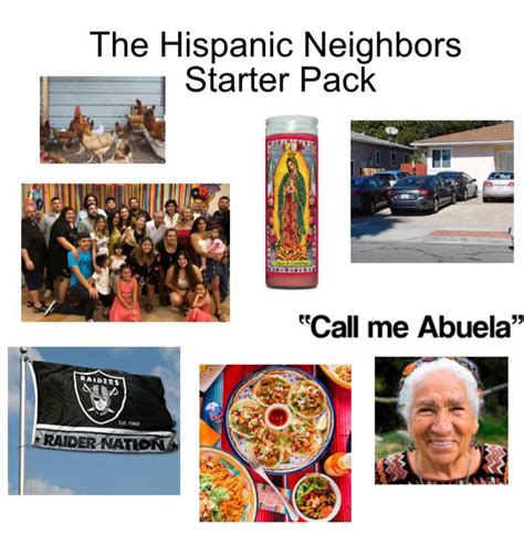 The Hispanic Neighbor Starter Pack Rstarterpacks