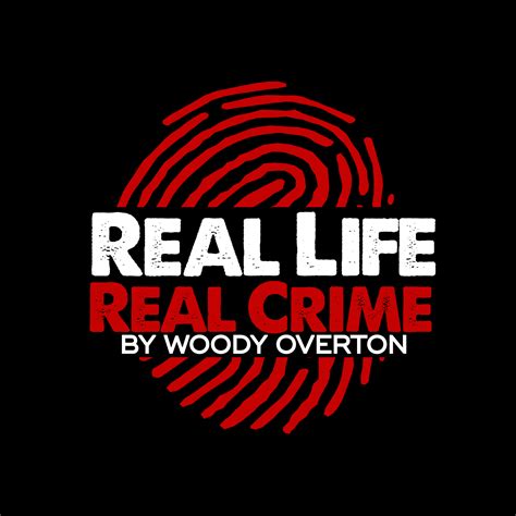 Real Life Real Crime True Crime Podcast Podchaser