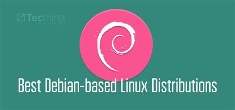 The 12 Best Debian Based Linux Distributions