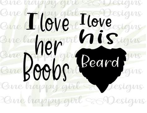 I Love Her Boobs Svg I Love His Beard Svg Svg For Adults Funny Etsy