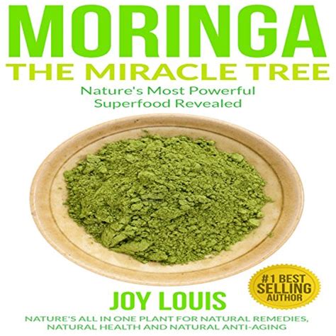 Moringa The Miracle Tree Natures Most Powerful Superfood Revealed