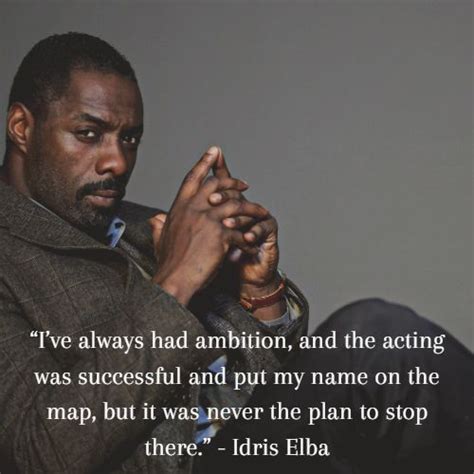 35 Motivational Idris Elba Quotes To Fuel Your Soul Meditation Lovers