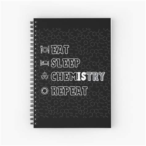Eat Sleep Chemistry Repeat Spiral Notebook For Sale By Hyperionshop Chemistry Notebooks