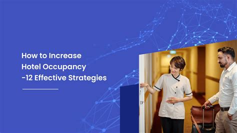 12 Effective Strategies To Increase Hotel Occupancy