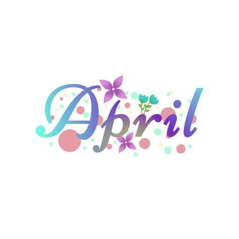 April Month White Transparent Lettering Of April Month April Months