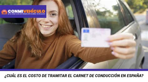 Cuál Es El Costo De Tramitar El Carnet De Conducción En España
