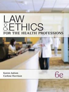 Free Solutions For Law And Ethics For The Health Professions Quizlet