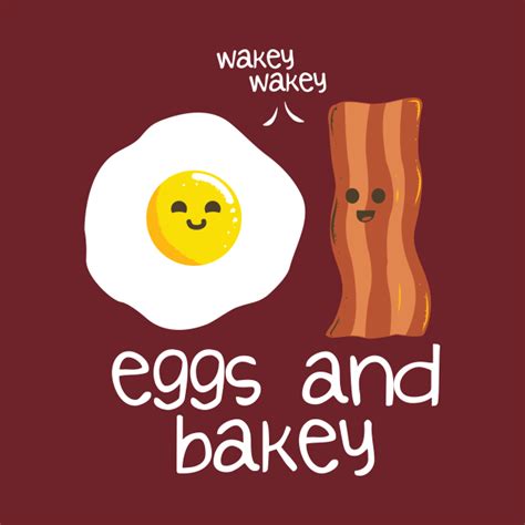 Wakey Wakey Eggs T Shirt Teepublic