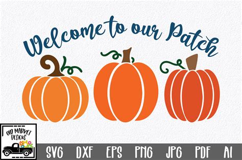 Welcome To Our Patch Svg Cut File Fall Pumpkin Svg 365497 Svgs
