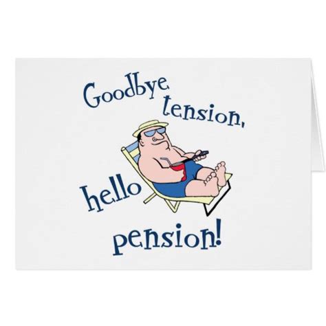 Goodbye Tension Hello Pension Retirement T Greeting Card Zazzle