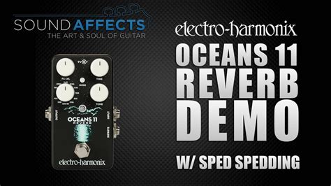 Electro Harmonix Oceans 11 Reverb Effects Pedal Presets Demo Youtube