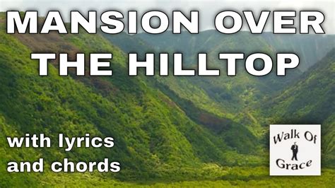 Mansion Over The Hilltop Hymn With Lyrics And Chords Youtube