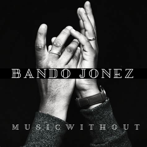 Music Without Single By Bando Jonez Spotify