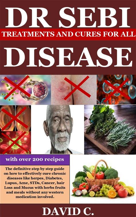 Dr Sebi Treatments And Cures For All Diseases The Definitive Step By